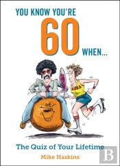 You Know You'Re 60 When...