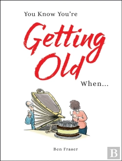 Bertrand.pt - You Know You'Re Getting Old When...