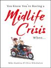 You Know You'Re Having A Midlife Crisis When...