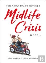 You Know You'Re Having A Midlife Crisis When...