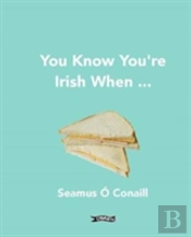 You Know You'Re Irish When ...