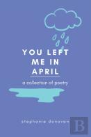 You Left Me In April