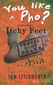You Like A Pho? And Other Itchy Feet Travel Tales