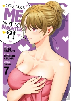 Bertrand.pt - You Like Me, Not My Daughter?! (Manga) Vol. 7
