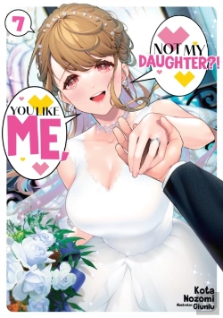 Bertrand.pt - You Like Me, Not My Daughter?! Volume 7 (Light Novel)
