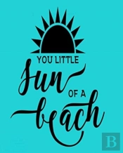 You Little Sun Of A Beach