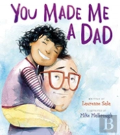 You Made Me A Dad