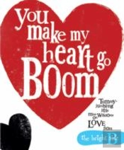 You Make My Heart Go Boom!