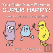 You Make Your Parents Super Happy!