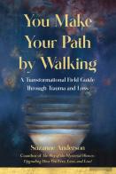 You Make Your Path By Walking