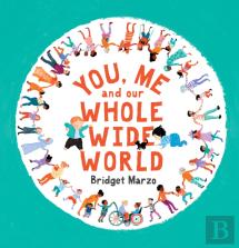 You, Me And Our Whole Wide World