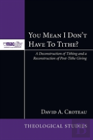 You Mean I Don'T Have To Tithe?