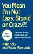 You Mean I'M Not Lazy, Stupid Or Crazy?!