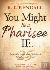 You Might Be A Pharisee If...