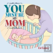 You Must Be My Mom