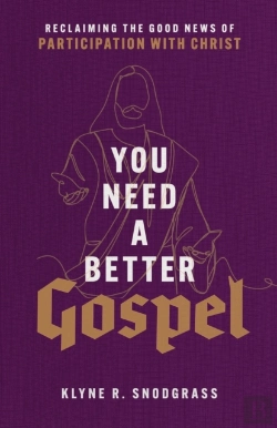 Bertrand.pt - You Need A Better Gospel Â€“ Reclaiming The Good News Of Participation With Christ