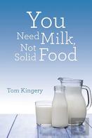 You Need Milk, Not Solid Food