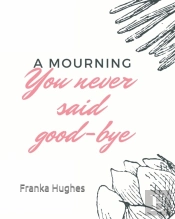 You Never Said Good-Bye