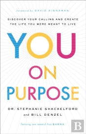 You On Purpose Â€“ Discover Your Calling And Create The Life You Were Meant To Live