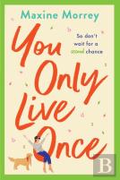 You Only Live Once