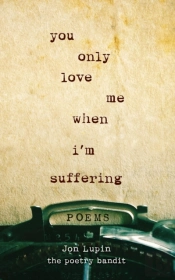 You Only Love Me When I'M Suffering