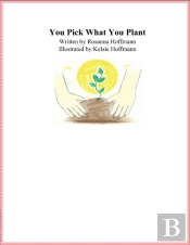 You Pick What You Plant