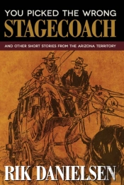 You Picked The Wrong Stagecoach: And Oth