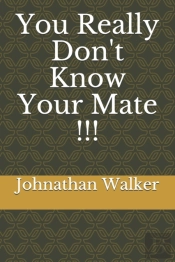 You Really Don'T Know Your Mate !!!