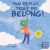 You Really, Truly Do Belong!