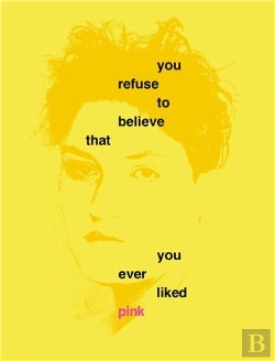 Bertrand.pt - You Refuse To Believe That You Ever Liked Pink