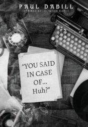 You Said In Case Of... Huh?