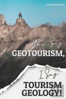 You Say Geotourism, I Say Tourism Geology!