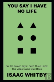 You Say I Have No Life, But The Screen Says I Have Three Lives