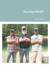 You Say What