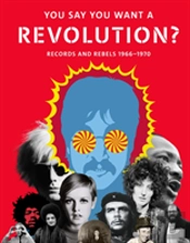 You Say You Want A Revolution?: Records And Rebels 1966-1970