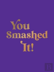 You Smashed It!