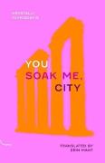 You Soak Me, City