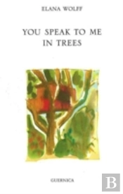 You Speak To Me In Trees