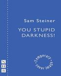 You Stupid Darkness!