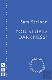 You Stupid Darkness!