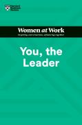 You, The Leader (Hbr Women At Work Series)