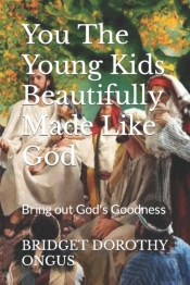 You The Young Kids Beautifully Made Like God
