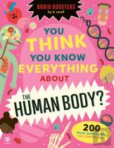 You Think You Know Everything About The Human Body?