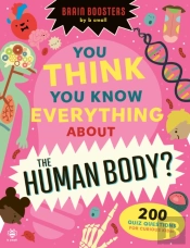 You Think You Know Everything About The Human Body?