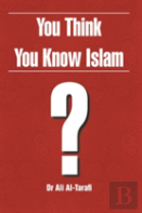 You Think You Know Islam?