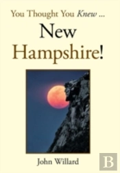 You Thought You Knew . . .: New Hampshire!