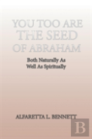 You Too Are The Seed Of Abraham
