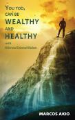 You Too, Can Be Wealthy And Healthy