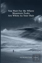 You Wait For Me Where Mountain Peaks Are White As Your Hair