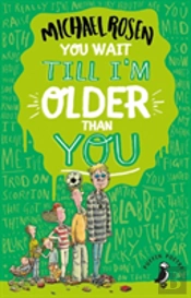 You Wait Till I'M Older Than You!